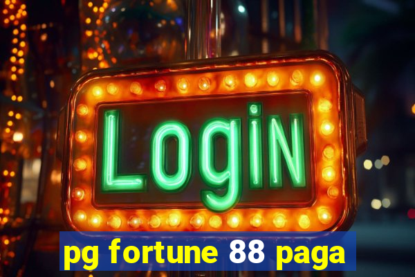 pg fortune 88 paga